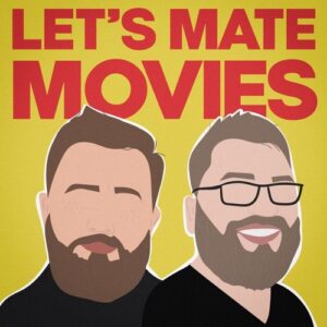 lets mate movies podcast