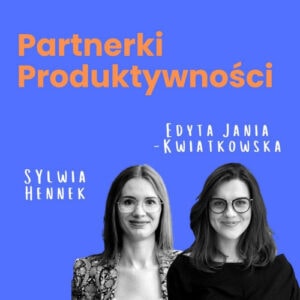 partnerki produktywności podcast